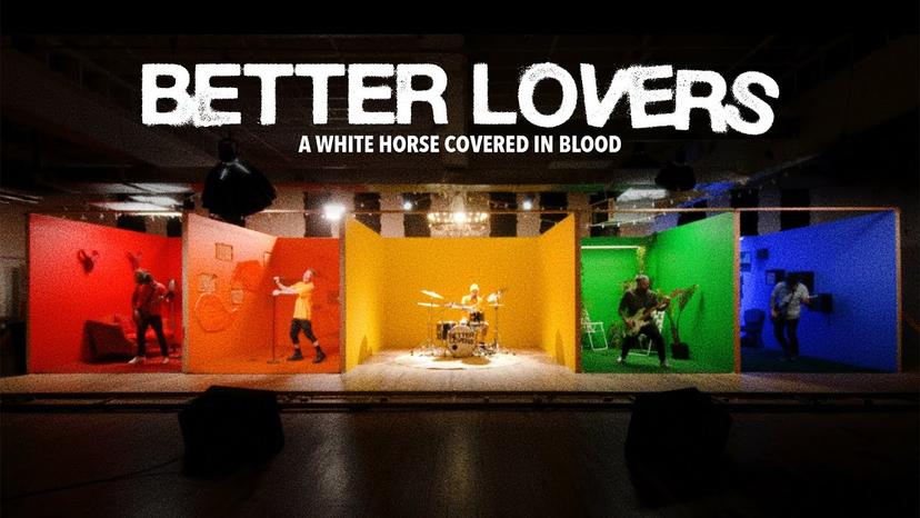 Better Lovers - A White Horse Covered In Blood