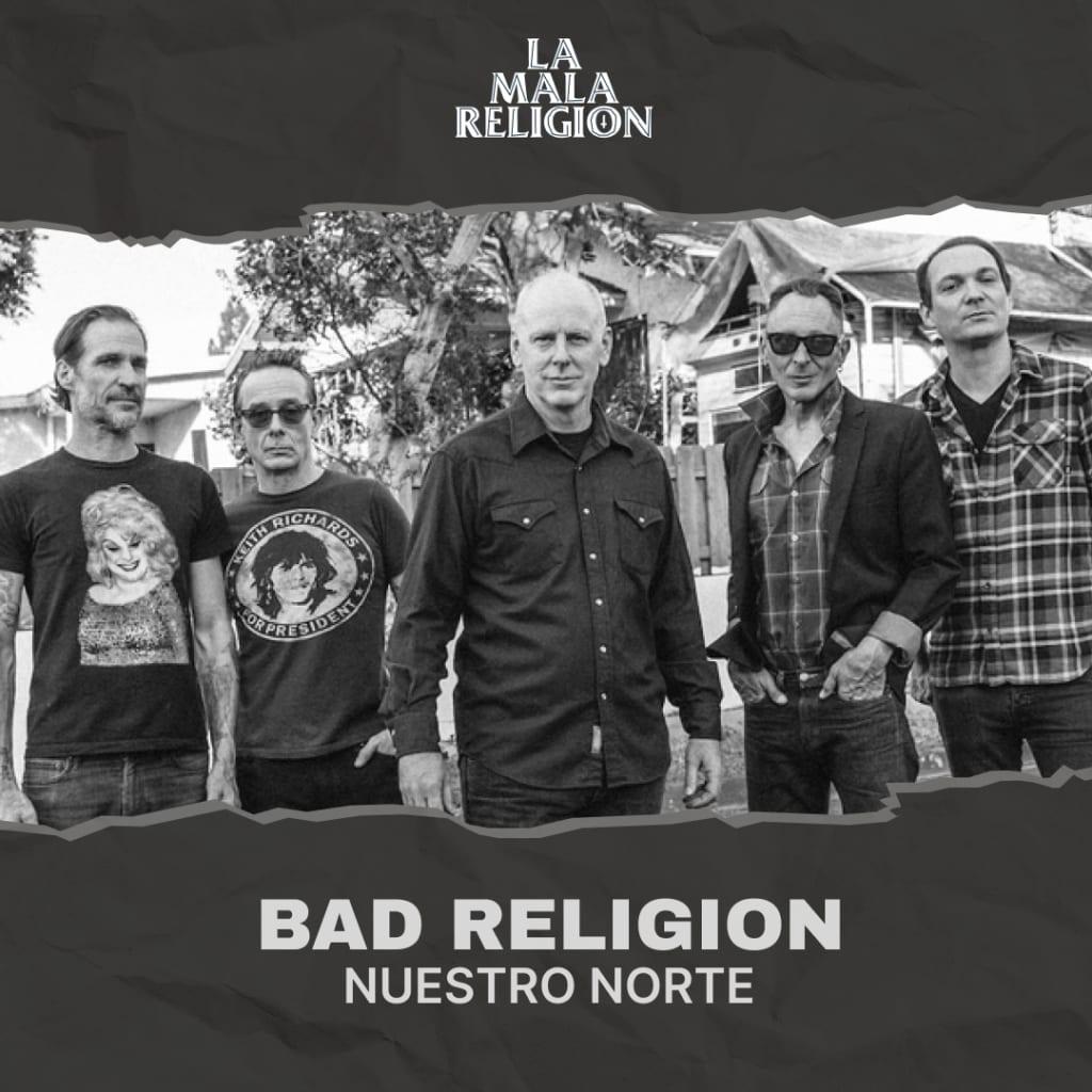 Bad Religion: Nuestro Norte